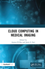 Cloud Computing in Medical Imaging By Ayman El-Baz (Editor), Jasjit S. Suri (Editor) Cover Image