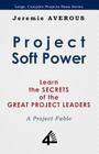 Project Soft Power - Learn the Secrets of the Great Project Leaders Cover Image