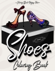 Shoes Coloring Book: Women Coloring Book Featuring High Heels And Vintage Shoes Fashion - Mandala Style - A Detailed Coloring Book for Adul Cover Image