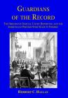 Guardians of the Record: The Origins of Official Court Reporting and the Shorthand Writers Who Made It Possible Cover Image