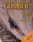 Self-Coached Climber: The Guide to Movement, Training, Performance [with DVD] [With DVD] By Dan Hague, Douglas Hunter Cover Image