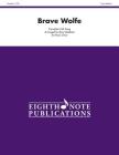 Brave Wolfe: Score & Parts (Eighth Note Publications) Cover Image