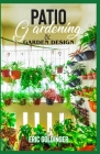 Patio Gardening & Garden Design: A Simplified Guide on Patio Gardening Cover Image