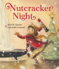 Nutcracker Night By Mireille Messier, Gabrielle Grimard (Illustrator) Cover Image