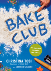 Bake Club: 101 Must-Have Moves for Your Kitchen: A Cookbook Cover Image