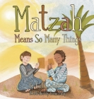Matzah Means So Many Things By Faith Goldstein Cover Image