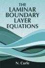 The Laminar Boundary Layer Equations (Dover Books on Physics) By N. Curle Cover Image