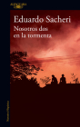 Nosotros dos en la tormenta / Us Two in the Storm By Eduardo Sacheri Cover Image