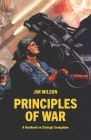 Principles of War: A Handbook on Strategic Evangelism By Granville A. Sharpe (Foreword by), Jim Wilson Cover Image