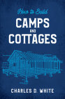 How to Build Camps and Cottages Cover Image