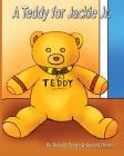 A Teddy for Jackie Jr: Kids Illustrated Teddy Bear Books (Jackie Jr Life Series) By Ronald Destra, Renald Destra, Ronald Destra (Illustrator) Cover Image