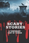 Scary Stories: A Temporary Sort Of Terror: The Man Who Went Too Far By Duncan Aarsvold Cover Image