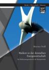 Risiken in der deutschen Energiewirtschaft. Ein Risikomanagement für die Energiewende Cover Image