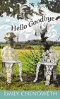 Hello Goodbye (Platinum Readers Circle (Center Point)) By Emily Chenoweth Cover Image