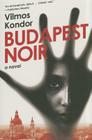 Budapest Noir: A Novel By Vilmos Kondor Cover Image