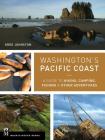 Washington's Pacific Coast: A Guide to Hiking, Camping, Fishing & Other Adventures Cover Image