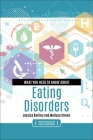 What You Need to Know about Eating Disorders By Jessica Bartley, Melissa Streno Cover Image