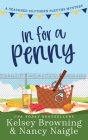 In For A Penny: A Humorous Amateur Sleuth Cozy Mystery By Kelsey Browning, Nancy Naigle Cover Image