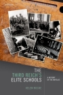 The Third Reich's Elite Schools: A History of the Napolas By Helen Roche Cover Image