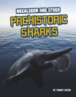 Megalodon and Other Prehistoric Sharks Cover Image