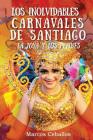 Los Inolvidables Carnavales de Santiago: La Joya y Los Pepines (Full Color) Cover Image