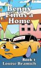 Benny Finds a Home: Book 1 By Louise Bramich Cover Image