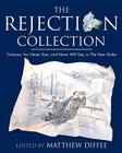 The Rejection Collection: Cartoons You Never Saw, and Never Will See, in The New Yorker By Matthew Diffee (Editor), Robert Mankoff (Foreword by) Cover Image