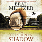 The President's Shadow Lib/E (Culper Ring #3) By Brad Meltzer, Scott Brick (Read by) Cover Image