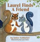 Laurel Finds A Friend By Janice Goldacker, Sue Lynn Cotton (Illustrator) Cover Image