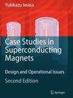 Case Studies in Superconducting Magnets: Design and Operational Issues By Yukikazu Iwasa Cover Image