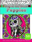 Coloring Books for Grownups Day of the Dead Puppies: Mandalas & Geometric Shapes Coloring Pages Anti-Stress Art Therapy Books for Adults By Mexican Folk Art Cover Image