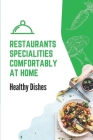 Restaurants Specialities Comfortably At Home: Healthy Dishes: Facts Of Keto Copycat Recipes By Stuart Wellner Cover Image