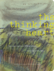 The Thinking Heart: The Literary Archive of Wilfred Watson (Bruce Peel Special Collections) By Paul Hjartarson, Shirley Neuman Cover Image