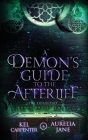 A Demon's Guide to the Afterlife By Kel Carpenter, Aurelia Jane Cover Image