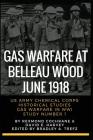Gas Warfare At Belleau Wood, June 1918: CBRNPro.net Edition By Bradley Trefz (Editor), David Harvey, Rexmond Canning Cochrane Cover Image