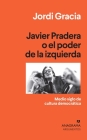 Javier Pradera O El Poder de la Izquierda By Jordi Gracia Cover Image