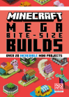 Minecraft: Mega Bite-Size Builds (Over 20 Incredible Mini Projects) Cover Image