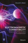 Electromagnetic Compatibility: Analysis and Case Studies in Transportation Cover Image
