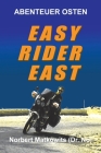 Abenteuer Osten: Easy Rider East By Norbert Matkowits Cover Image