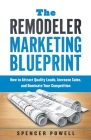 The Remodeler Marketing Blueprint By Spencer Powell Cover Image