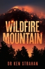 Wildfire Mountain By Ken Strahan Cover Image