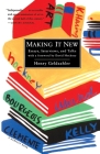 Making It New: Essays, Interviews, and Talks Cover Image