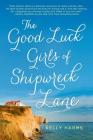 The Good Luck Girls of Shipwreck Lane: A Novel Cover Image