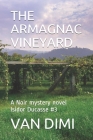 The Armagnac Vineyard By Van DIMI Cover Image
