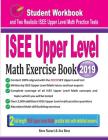 ISEE Upper Level Math Exercise Book: Student Workbook and Two Realistic ISEE Upper Level Math Tests Cover Image