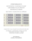 Steenerson's Revenue & Taxpaid Stamp Certified Plate Proof Reference Series - Narcotic & Opium By Chris Steenerson Cover Image