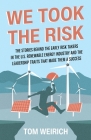 We Took the Risk: The Stories Behind the Early Risk-takers in the U.S. Renewable Energy Industry and the Leadership Traits that Made The By Tom Weirich Cover Image
