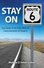 Stay on Route 6: Your Guide To All 3,652 Miles of Transcontinental US Route 6 By Malerie D. Yolen-Cohen Cover Image