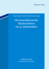 Die benediktinische Klosterreform im 15. Jahrhundert By Franz Xaver Bischof (Editor), Martin Thurner (Editor) Cover Image