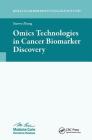 Omics Technologies in Cancer Biomarker Discovery (Molecular Biology Intelligence Unit) Cover Image